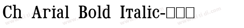 Ch Arial Bold Italic字体转换